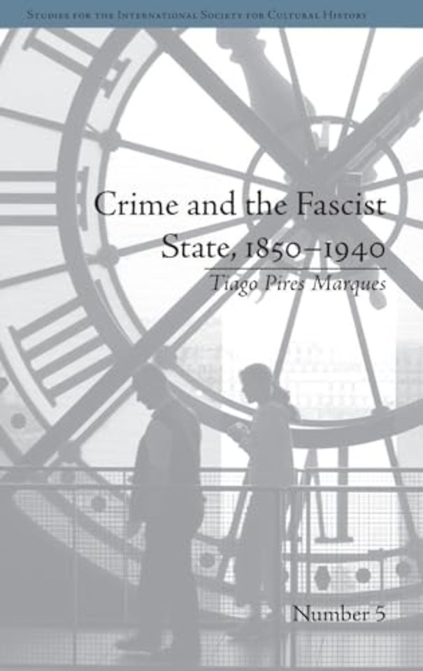 Crime and the Fascist State, 1850–1940