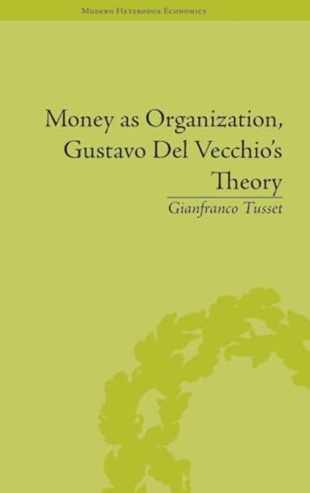 Money as Organization, Gustavo Del Vecchio's Theory