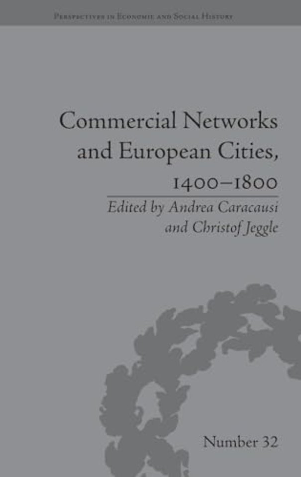 Commercial Networks and European Cities, 1400–1800