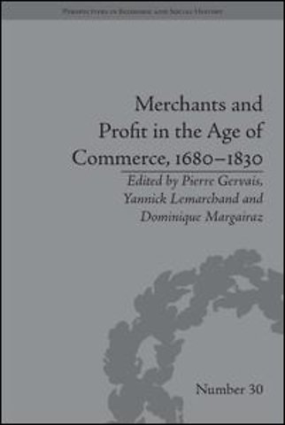 Merchants and Profit in the Age of Commerce, 1680–1830