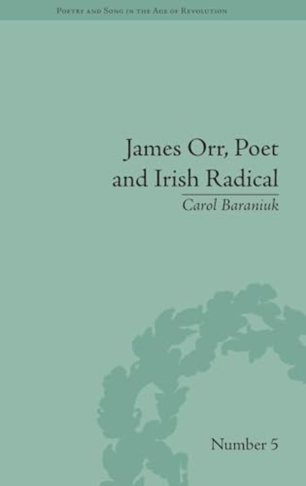 James Orr, Poet and Irish Radical