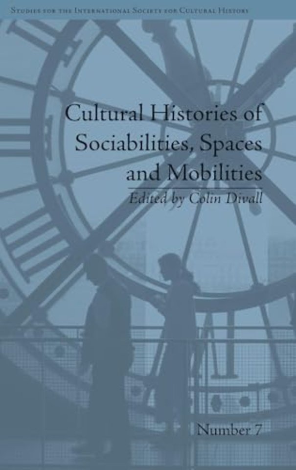 Cultural Histories of Sociabilities, Spaces and Mobilities