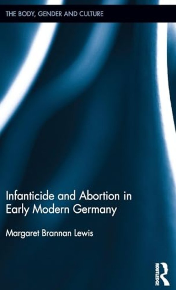 Infanticide and Abortion in Early Modern Germany