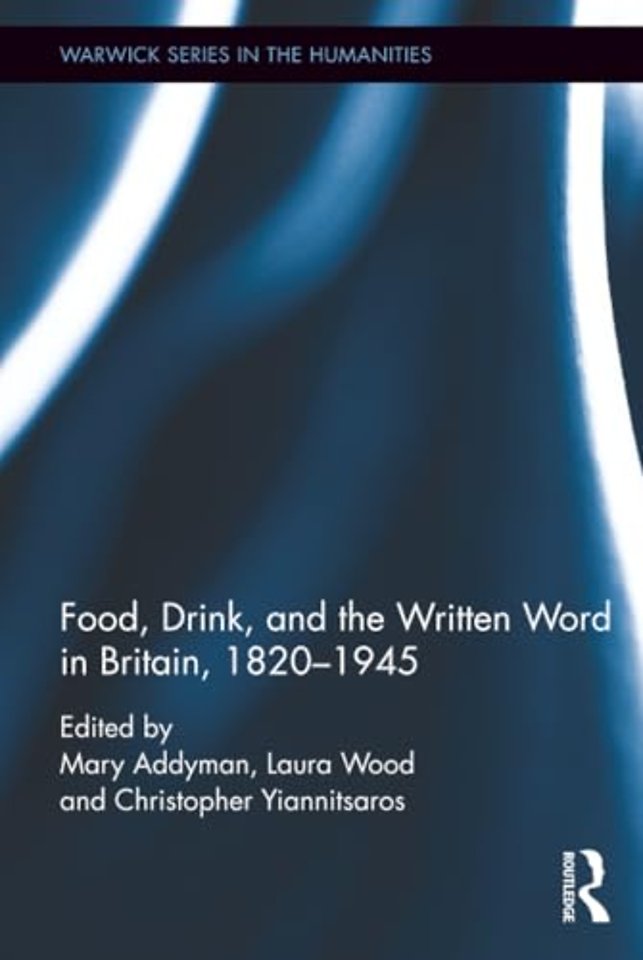 Food, Drink, and the Written Word in Britain, 1820-1945