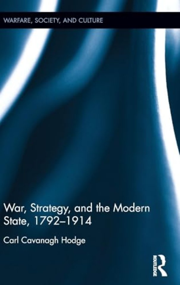 War, Strategy and the Modern State, 1792–1914