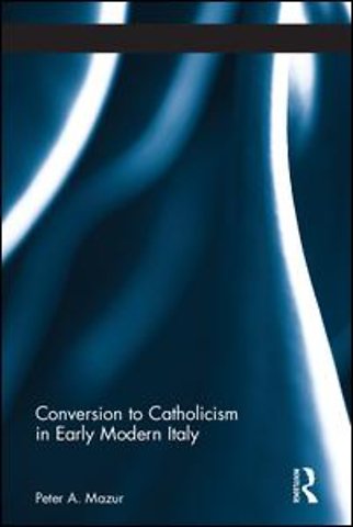 Conversion to Catholicism in Early Modern Italy