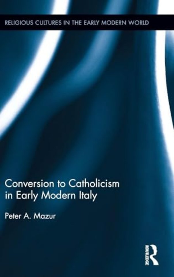Conversion to Catholicism in Early Modern Italy