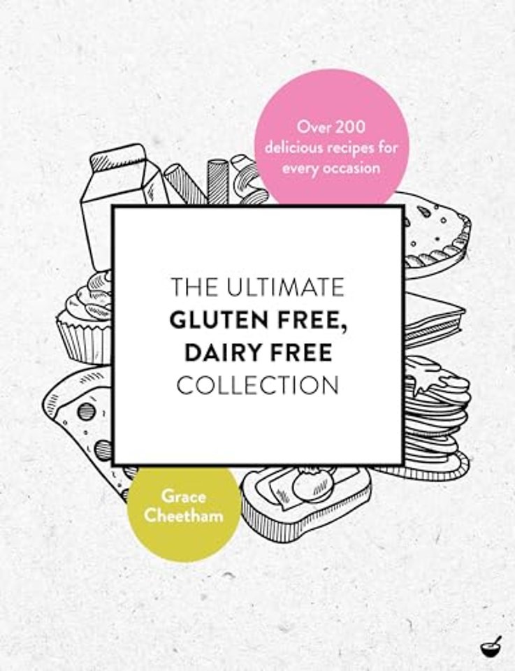 The Ultimate Gluten-Free, Dairy-Free Collection