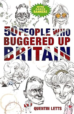 50 People Who Buggered Up Britain