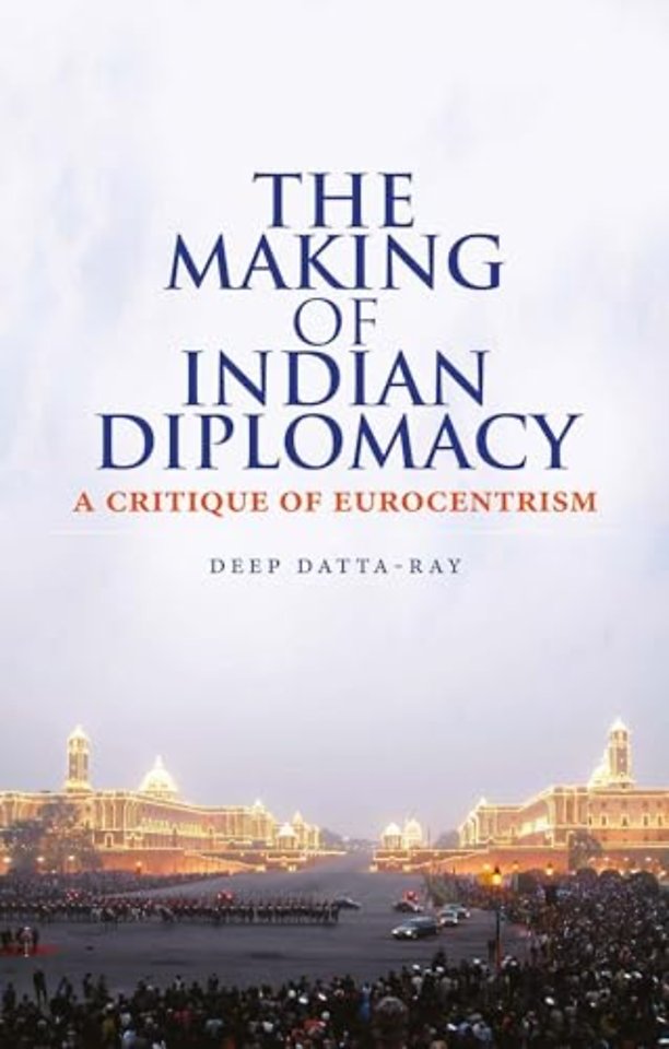 The Making of Modern Indian Diplomacy