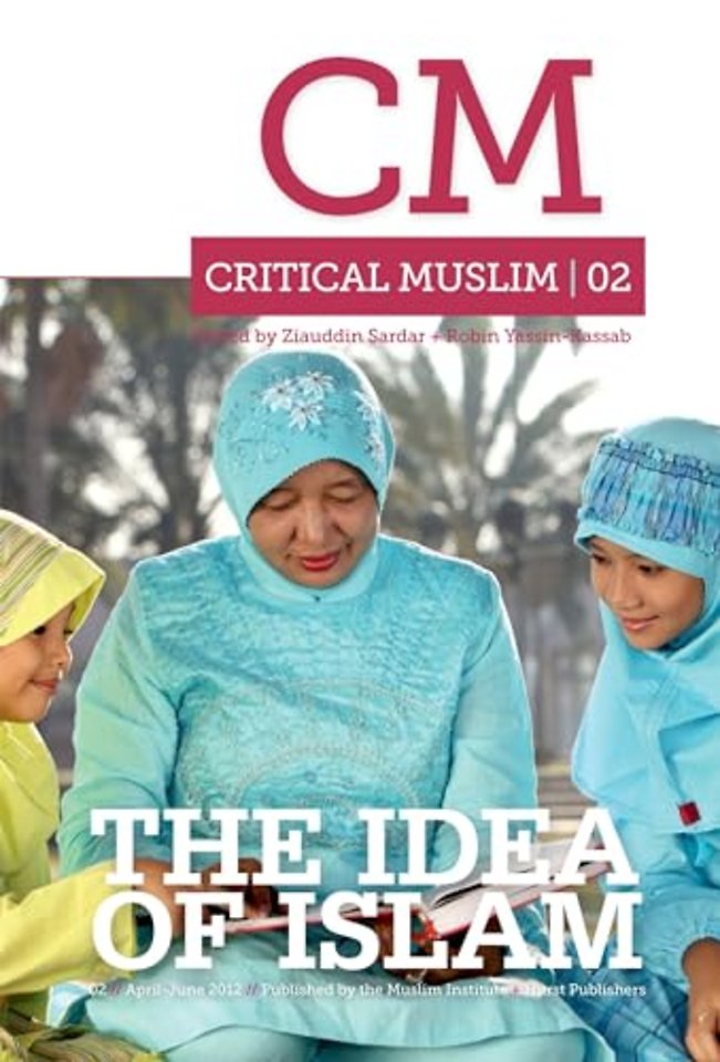 Critical Muslim 02: The Idea of Islam