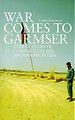 War Comes to Garmser War Comes to Garmser