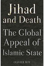 Jihad and Death : The Global Appeal of Islamic State