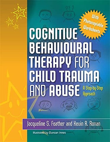 Cognitive Behavioural Therapy for Child Trauma and Abuse