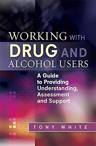 Working with Drug and Alcohol Users