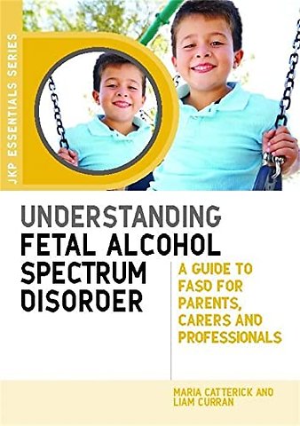 Understanding Fetal Alcohol Spectrum Disorder