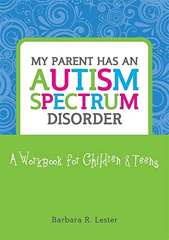 My Parent has an Autism Spectrum Disorder