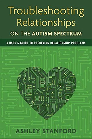 Troubleshooting Relationships on the Autism Spectrum