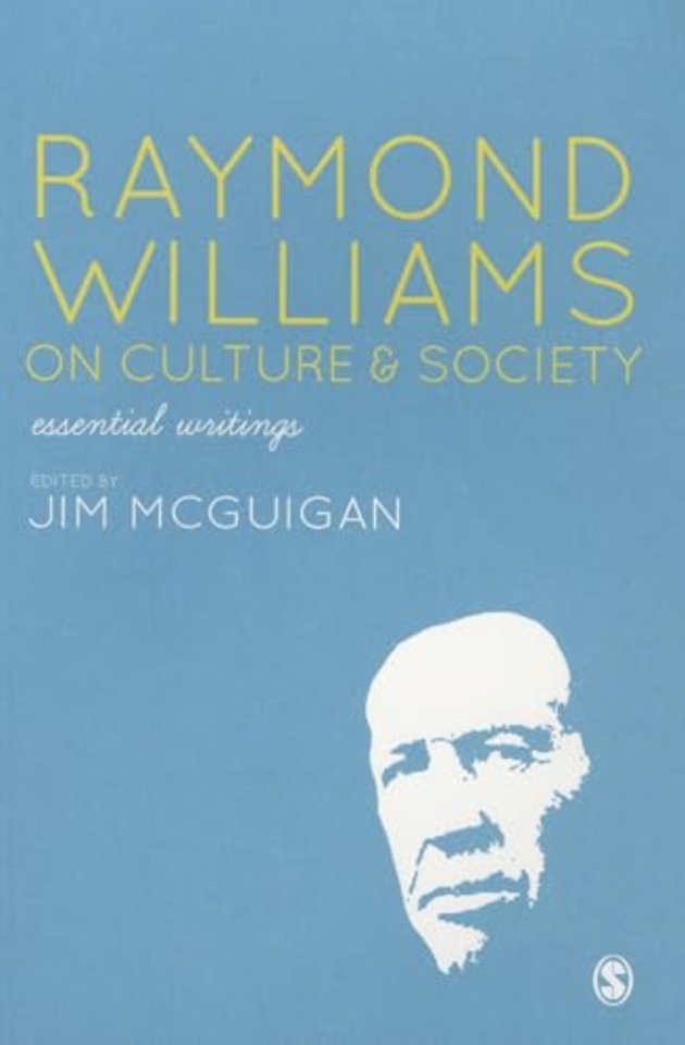 Raymond Williams on Culture and Society: Essential Writings