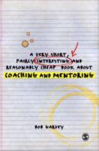 A Very Short, Fairly Interesting and Reasonably Cheap Book About Coaching and Mentoring