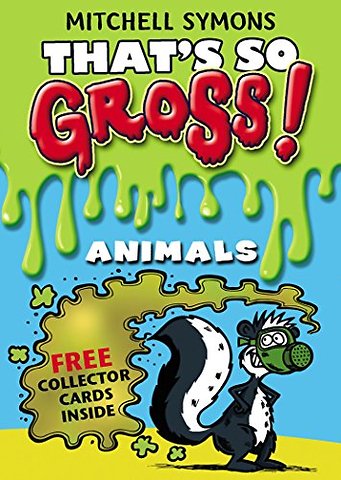 That's So Gross!: Animals