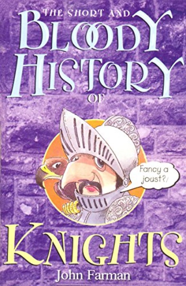 The Short And Bloody History Of Knights