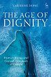 The Age of Dignity The Age of Dignity