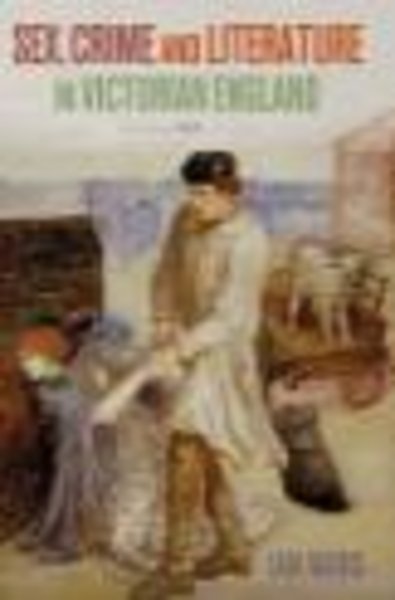 Sex Crime And Literature In Victorian England Door Ian Ward Boek Managementboek Nl