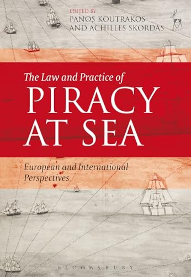 The Law and Practice of Piracy at Sea