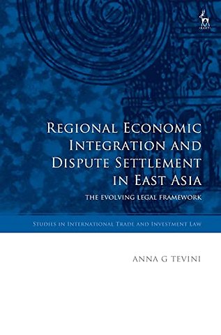 Regional Economic Integration and Dispute Settlement in East Asia