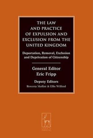 The Law and Practice of Expulsion and Exclusion from the United Kingdom