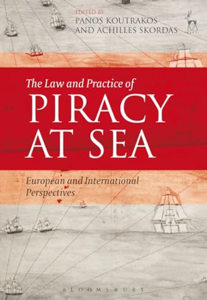 The Law and Practice of Piracy at Sea