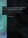 Judicial Decision-Making in a Globalised World Judicial Decision-Making in a Globalised World