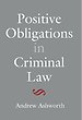 Positive Obligations in Criminal Law Positive Obligations in Criminal Law