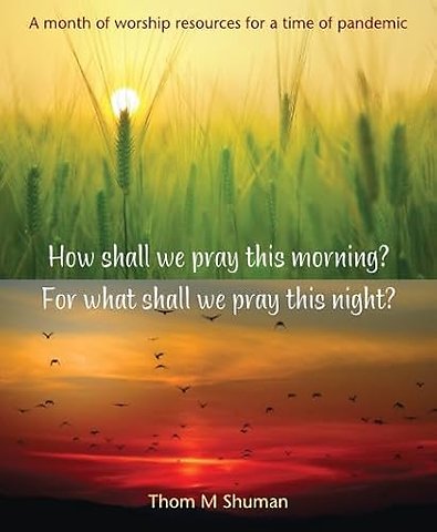 How shall we pray this morning? For what shall we pray this night?