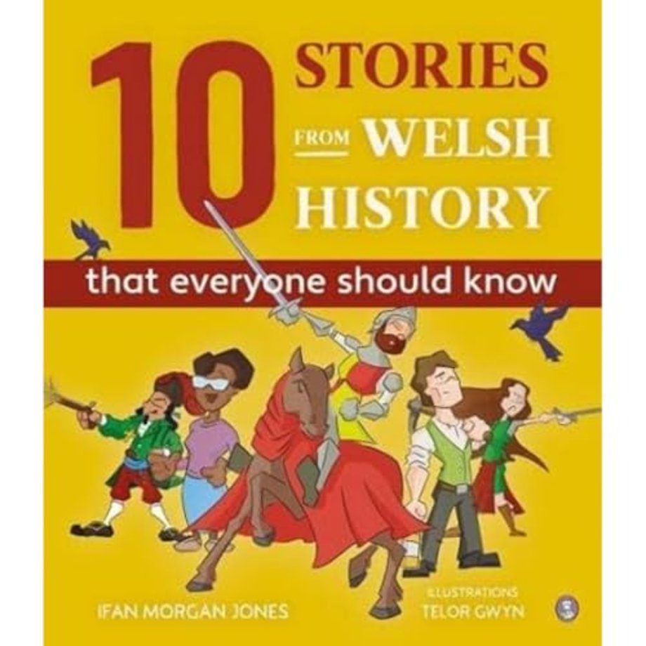 10 Stories from Welsh History (That Everyone Should Know)