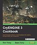 CryENGINE 3 Cookbook CryENGINE 3 Cookbook