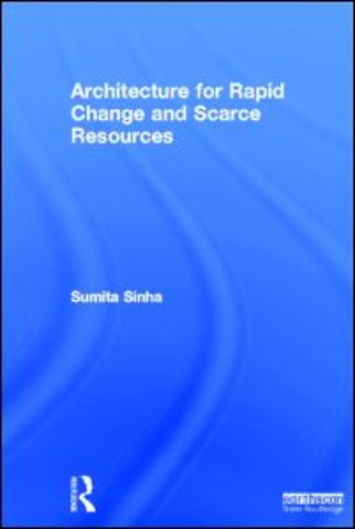 Architecture for Rapid Change and Scarce Resources
