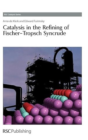 Catalysis in the Refining of Fischer-Tropsch Syncrude