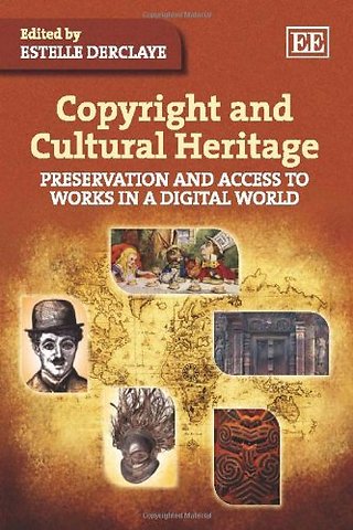 Copyright and Cultural Heritage – Preservation and Access to Works in a Digital World