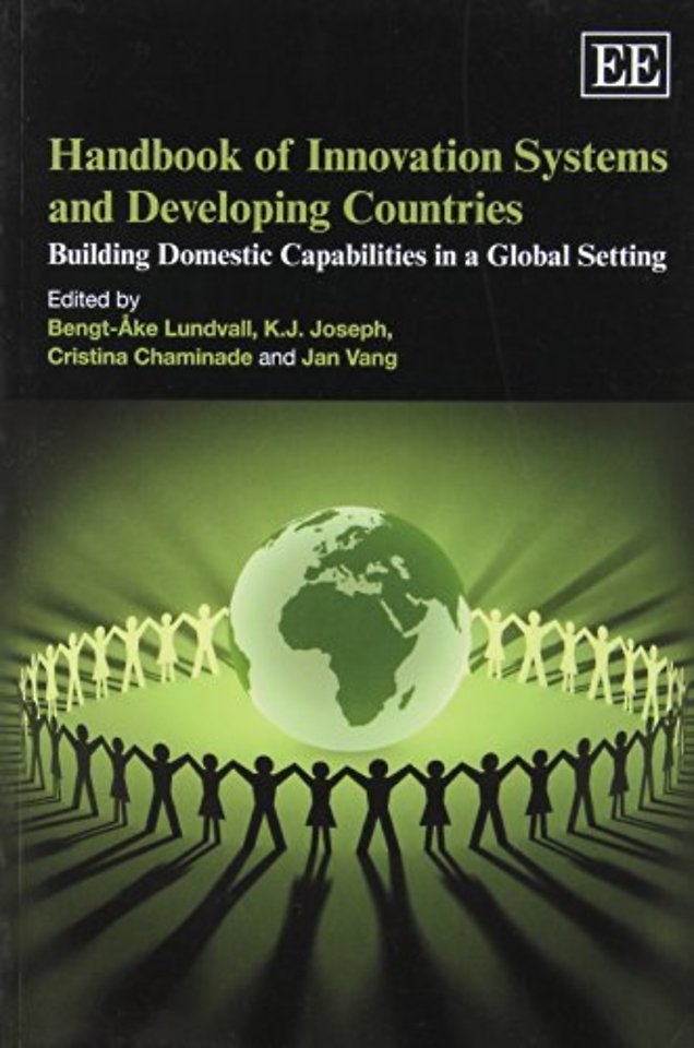 Handbook of Innovation Systems and Developing Co – Building Domestic Capabilities in a Global Setting