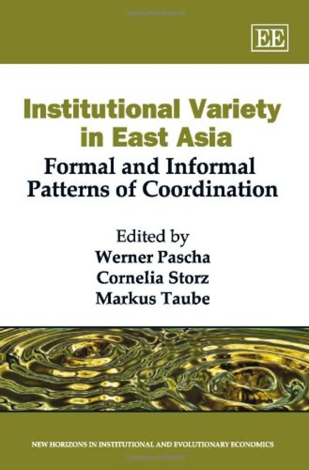 Institutional Variety in East Asia – Formal and Informal Patterns of Coordination