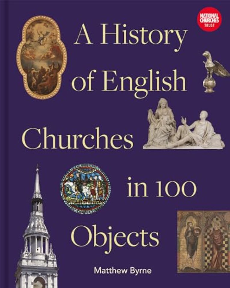 History of English Churches in 100 Objects