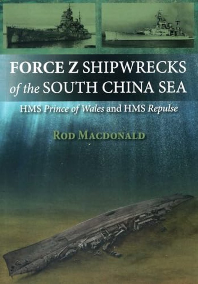 Force Z Shipwrecks of the South China Sea