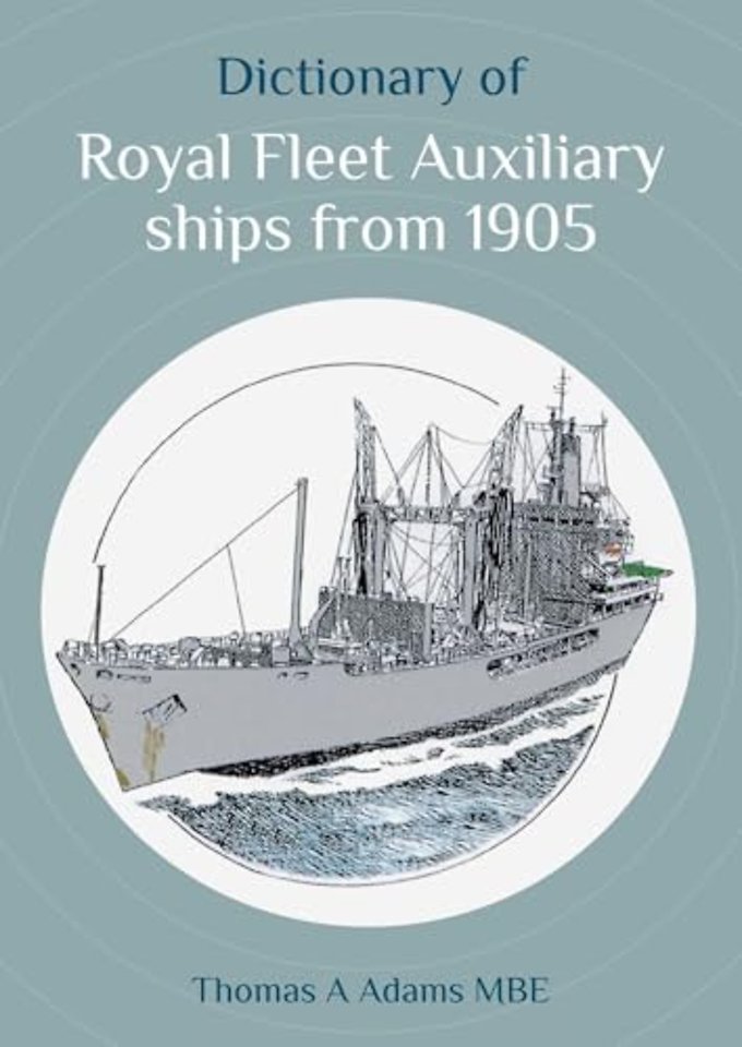 Dictionary of Royal Fleet Auxiliary ships from 1905