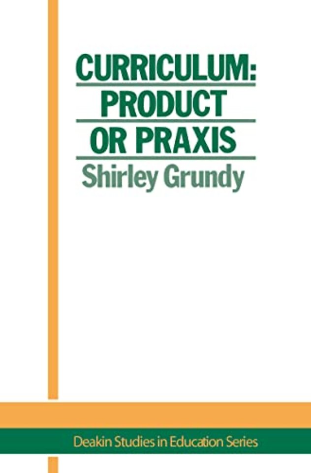 Curriculum: Product Or Praxis?