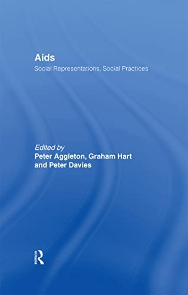 AIDS: Social Representations And Social Practices