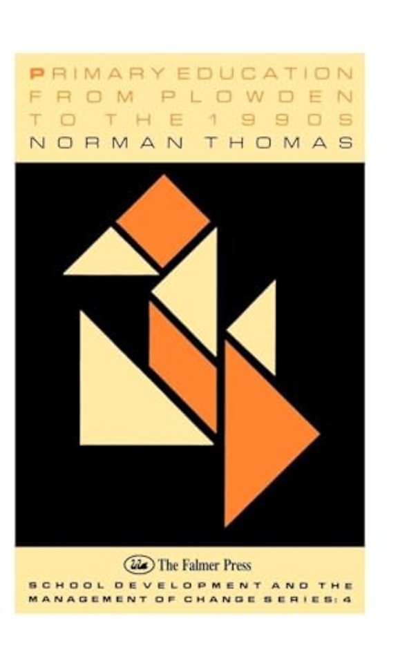 Primary Education From Plowden To The 1990s