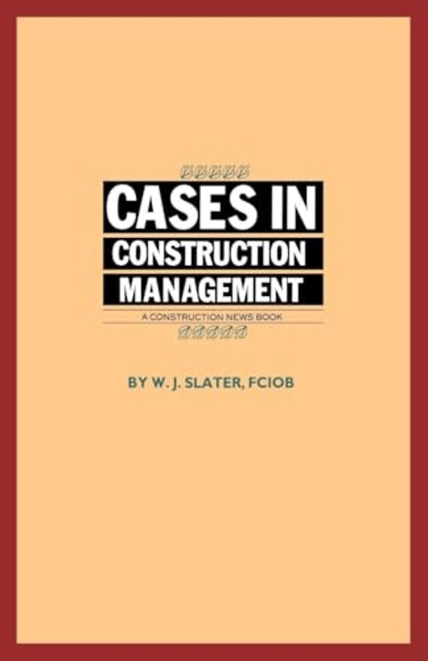 Cases in Construction Management