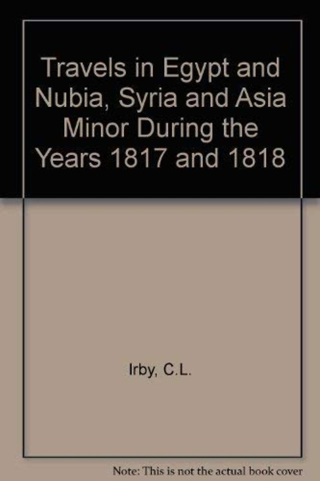 Travels in Egypt and Nubia, Syria and Asia Minor